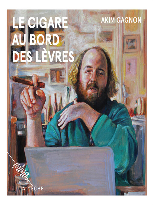Title details for Le cigare au bord des lèvres by Bernard Fortin - Wait list
